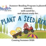 Promo for Storm Lake Public Library: 'Plant a Seed, Read' summer reading program with cartoon vegetables on a tractor; Coming Summer 2026.