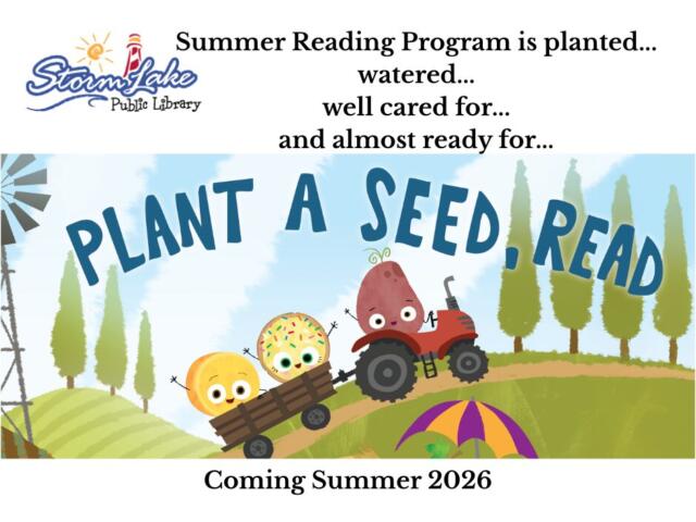 Promo for Storm Lake Public Library: 'Plant a Seed, Read' summer reading program with cartoon vegetables on a tractor; Coming Summer 2026.