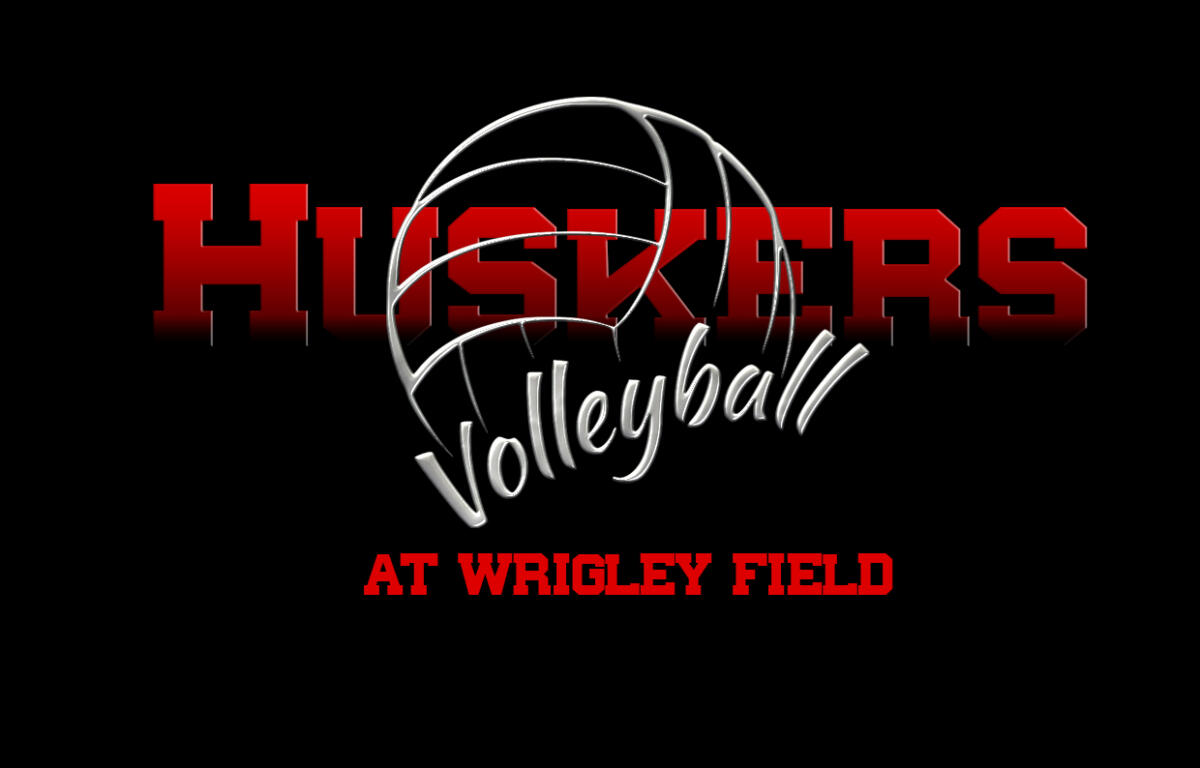 Nebraska Huskers volleyball promotional graphic with red 'HUSKERS' text, silver volleyball sketch, and 'AT WRIGLEY FIELD' on black background